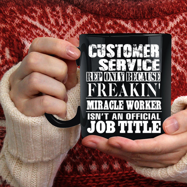 Customer Service Rep Coffee Mug, Not An Official Job Title Coffee Cup