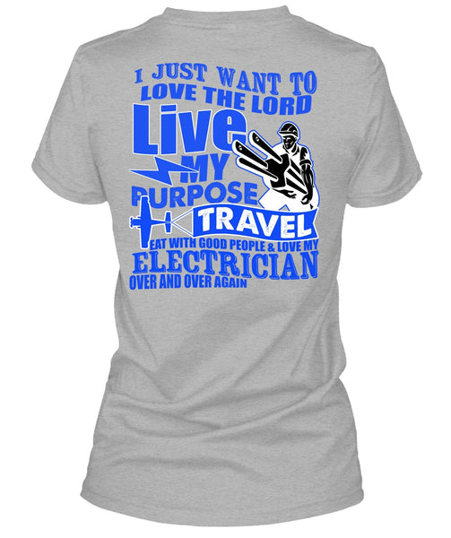 Love My Electrician T Shirt, My Purpose Travel T Shirt