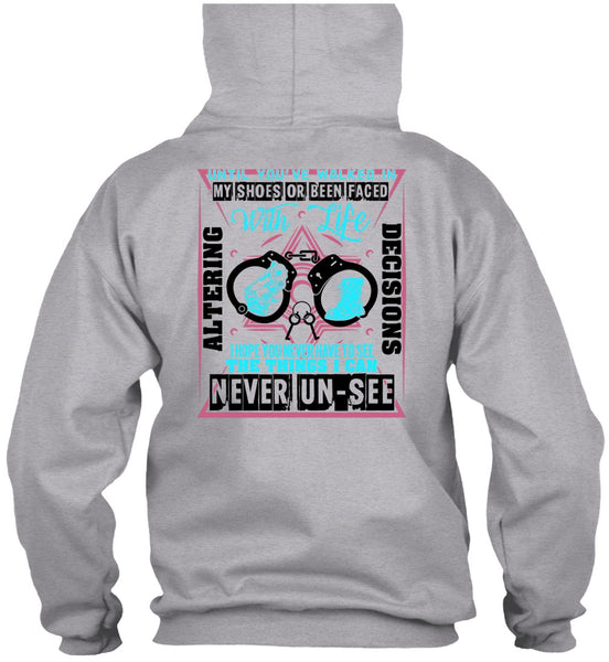 Until You've Walked In My Shoes T Shirt, Being A Police T Shirt