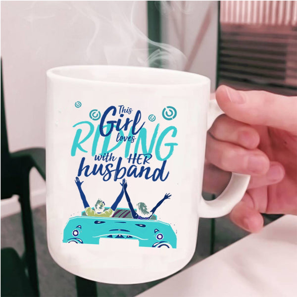 Pretty Girls Coffee Mug, This Girl Loves Riding With Her Husband Cup