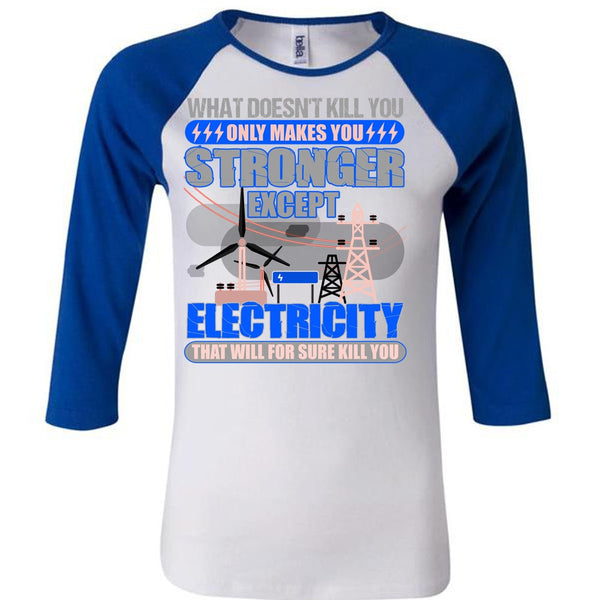 Stronger Except Electricity T Shirt, Being An Electrician T Shirt, Awesome T-Shirts