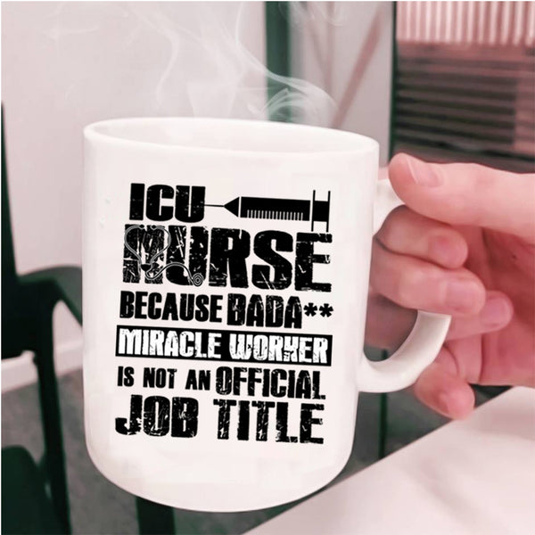 Cool Job Title Coffee Mug, ICU Nurse Cup
