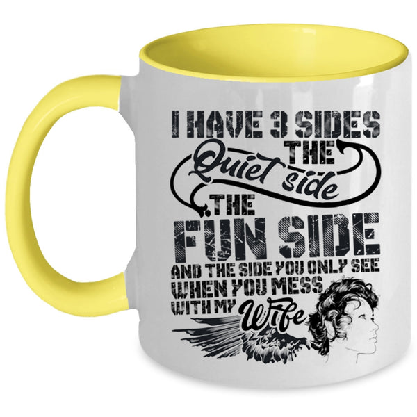 Don't Mess With My Wife Coffee Mug, I Have 3 Sides Accent Mug