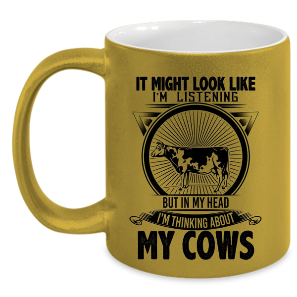 Cool Cows Coffee Mug, In My Head I'm Thinking About My Cows Accent Mug