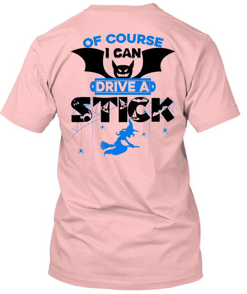 Of Course I Can Drive A Stick T Shirt, Wait For Halloween T Shirt