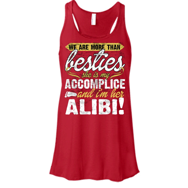 We Are More Than Besties T Shirt, I'm Her Alibi Tank Top