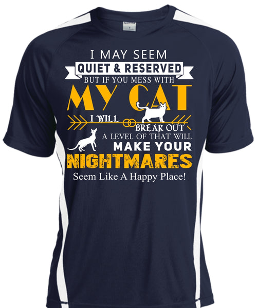 If You Mess With My Cat I Will Break Out T Shirt, Make Your Nightmares T Shirt