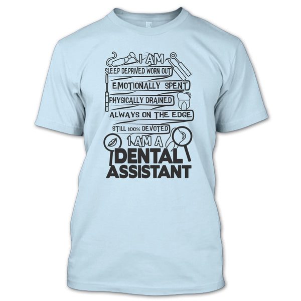 I Am A Dental Assistant T Shirt, Gift For Dental Assistant T Shirt