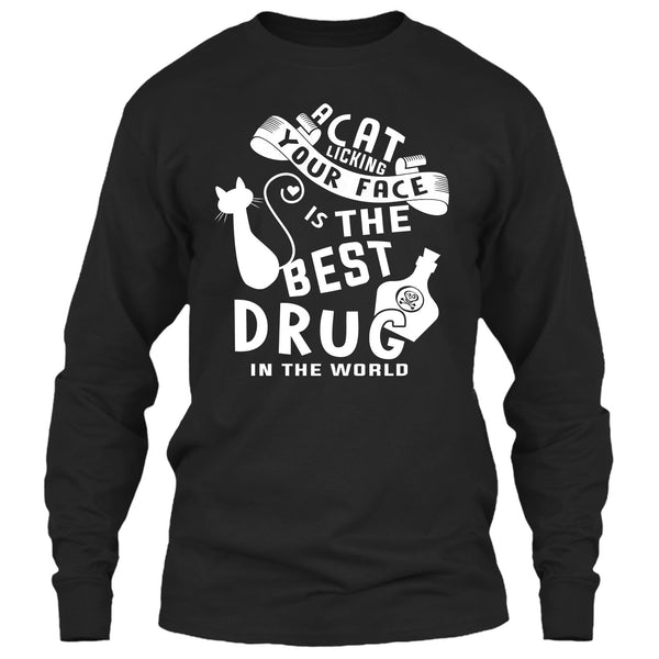 A Cat Licking Your Face Is The Drug In The World T Shirt, I Love My Cat T Shirt