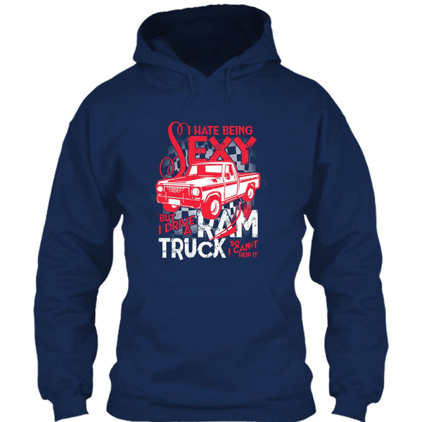 I Hate Sexy T Shirt, But I Drive A Ram Truck T Shirt