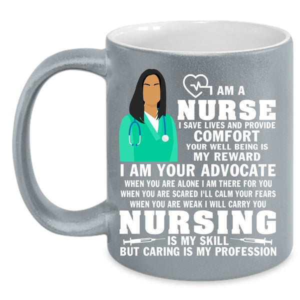 I Am A Nurse Coffee Mug, Nursing Is My Skill Coffee Cup