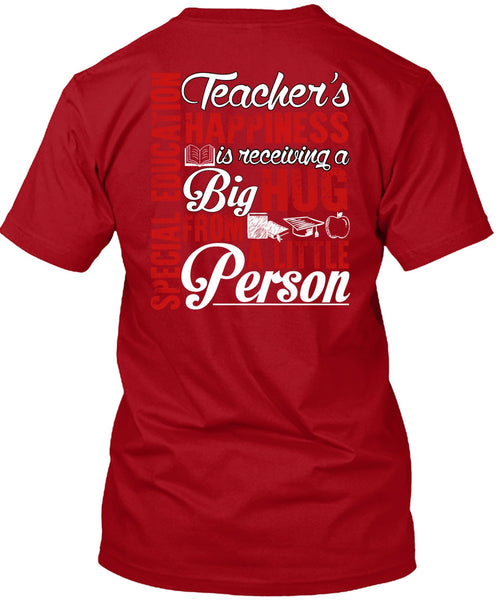 Special Education Teacher's Happiness T Shirt, Being A Teacher T Shirt