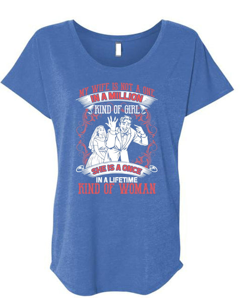 My Wife Is Not A One In A Million T Shirt, Kind Of Woman T Shirt, Cool Shirt (Ladies' Triblend Dolman Sleeve)