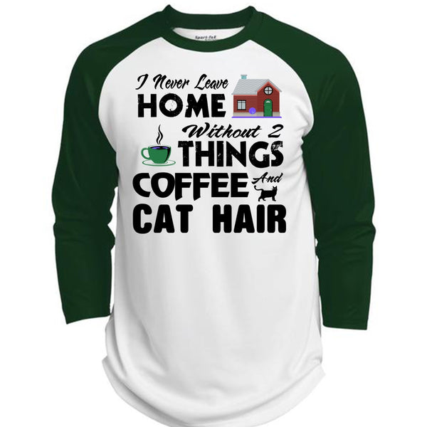 I Never Leave Home Without Things Coffee And Cat Hair T Shirt, Favorite T Shirt  (Polyester Game Baseball Jersey)
