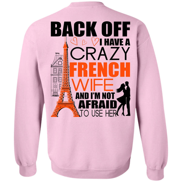 I Love French T Shirt, I Have A Crazy French Wife Sweatshirt