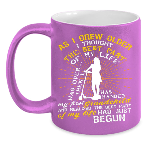 My First Grandchild Coffee Mug, The Best Part Of My Life Coffee Cup