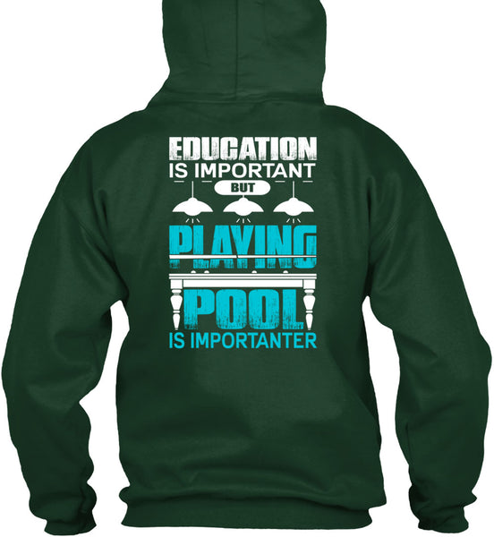 Playing Pool Is Importanter T Shirt, Education Is Important T Shirt