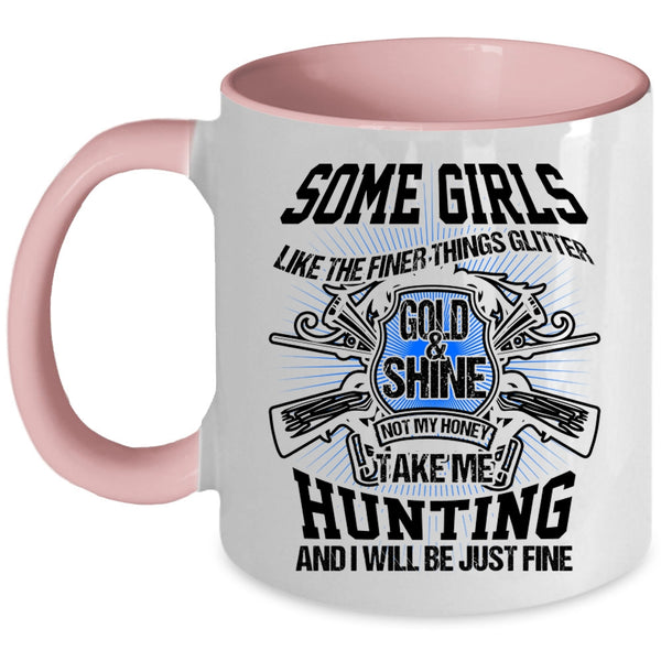 Funny Hunting Coffee Mug, My Honey Take Me Hunting Accent Mug