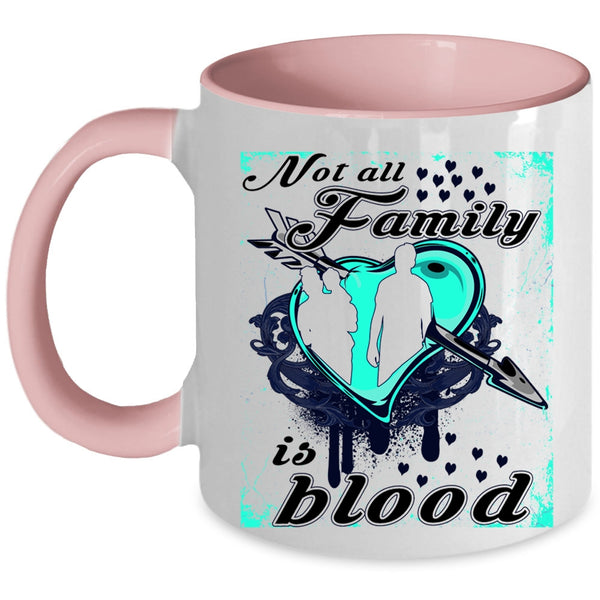 I Love My Family Coffee Mug, Not All Family Is Blood Accent Mug