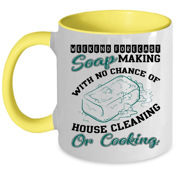 House Cleaning Or Cooking Coffee Mug, Weekend Forecast Soap Making Accent Mug