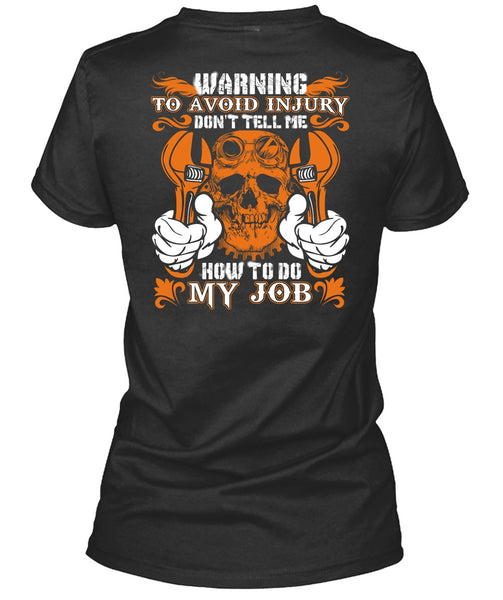 Don't Tell Me How To Do My Job T Shirt, Being A Mechanic T Shirt