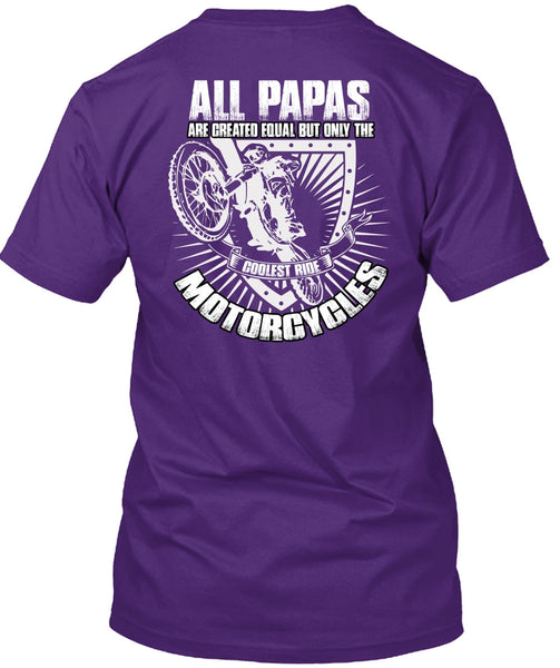Coolest Ride Motorcycles T Shirt, All Papas Are Created Equal T Shirt