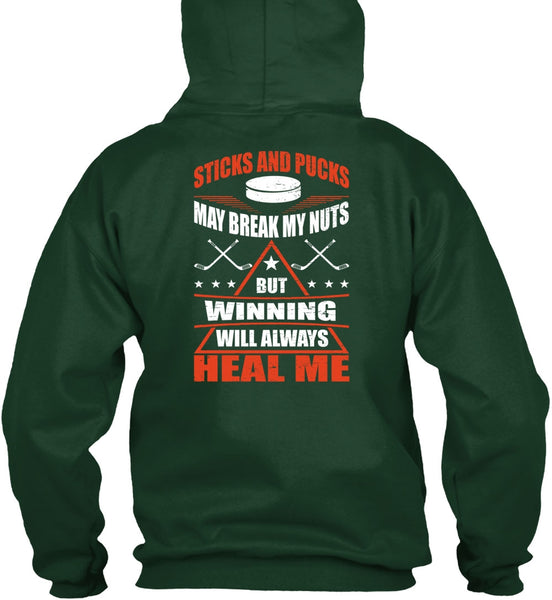 Sticks And Pucks May Break My Nuts T Shirt, Winning Will Always Heal Me T Shirt