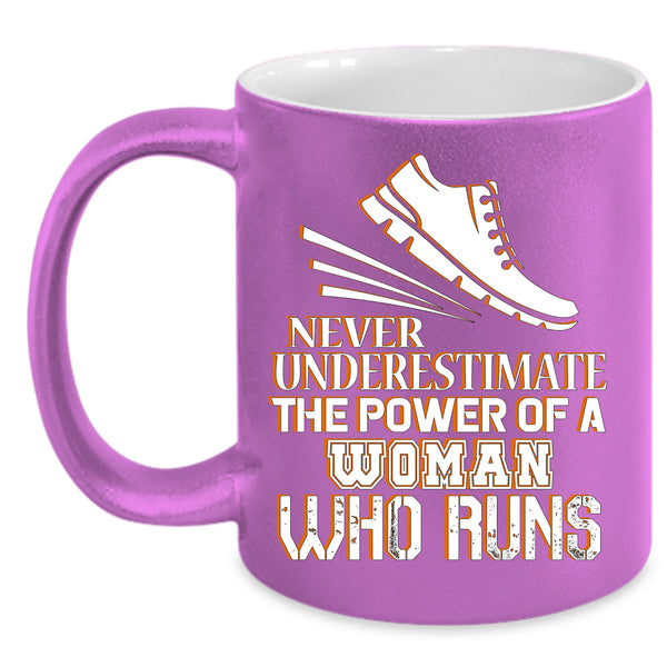 The Power Of A Woman Who Runs Coffee Mug, Cool Lady Coffee Cup