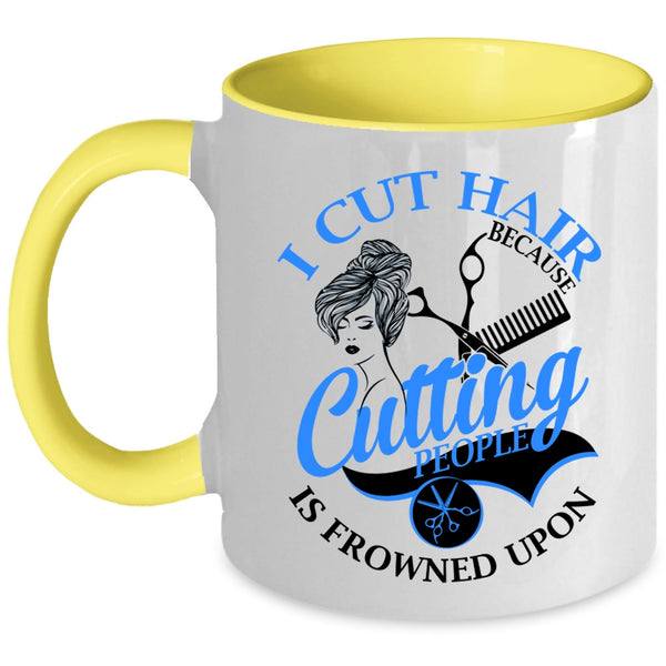 Funny Gift For Hairstylist Coffee Mug, I Cut Hair Accent Mug
