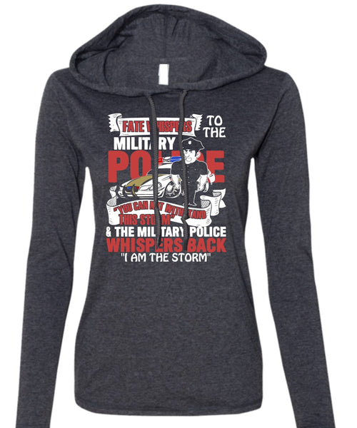Military Police T Shirt, Being A Police T Shirt (Anvil Ladies Ringspun Hooded)