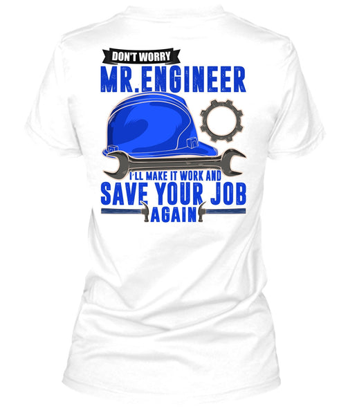 Don't Worry Mr. Engineer T Shirt, I Love Mechanic T Shirt