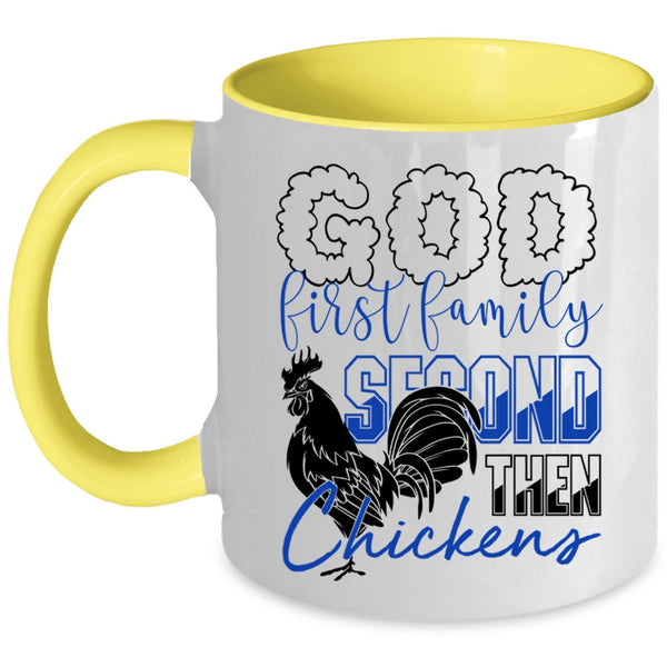 Cool Chickens Coffee Mug, God First Family Second The Chickens Accent Mug