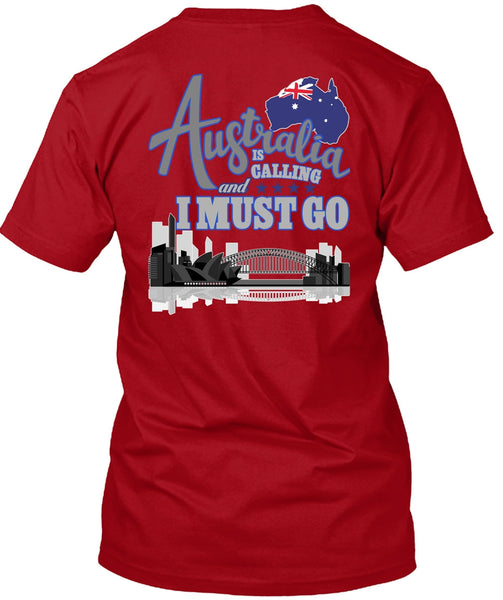 Australia Is Calling T Shirt, I Must Go T Shirt