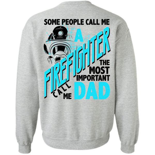 Being A Firefighter T Shirt, Some People Call Me A Firefighter Sweatshirt