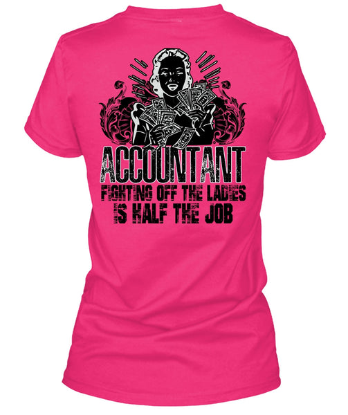 Accountant Fighting Off The Ladies T Shirt, I Love Accountant T Shirt