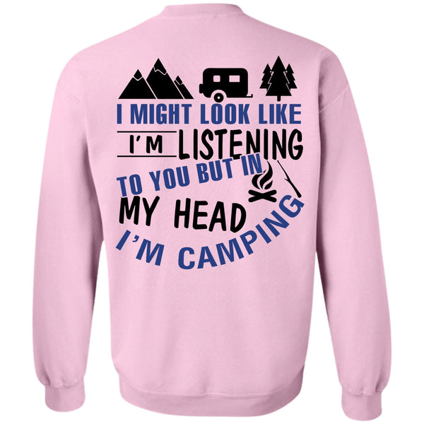 Being A Camper T Shirt, My Head I'm Camping Sweatshirt