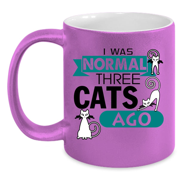Cute Cat Owner Coffee Mug, I Was Normal Three Cats Ago Accent Mug