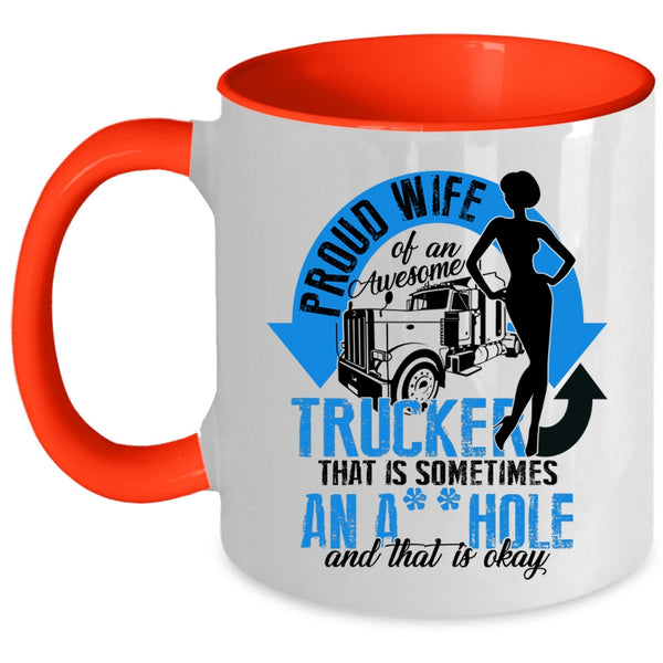 Cool Trucker's Wifre Coffee Mug, Proud Wife Of An Awesome Trucker Accent Mug