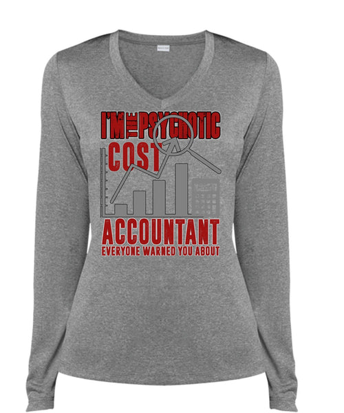 I'm The Psychotic Cost Accountant T Shirt, Being An Accountant T Shirt, Cool Shirt (Ladies LS Heather V-Neck)