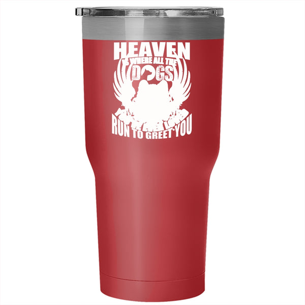 Heaven Is Where All The Dogs Tumbler 30 oz Stainless Steel, Cool Dogs Travel Mug