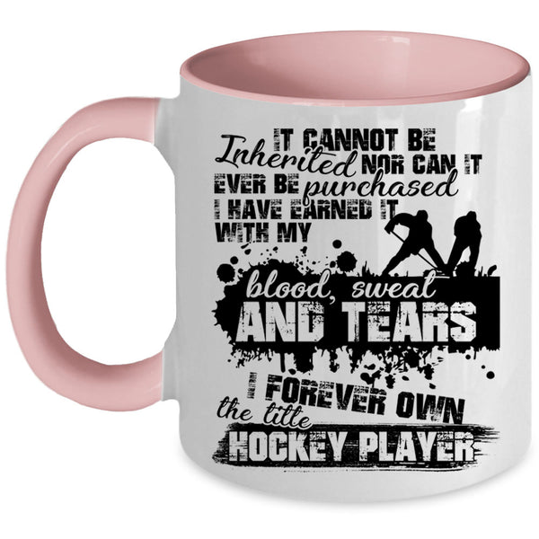 Cool Sporty Coffee Mug, I Forever Own The Title Hockey Player Accent Mug