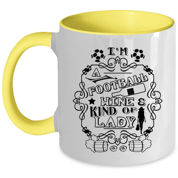 Cool Lady Coffee Mug, I'm A Football Mine And Kind Of Lady Accent Mug