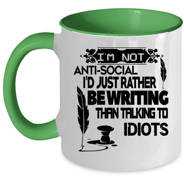 I'd Just Rather Be Writing Coffee Mug, I'm Not Anti Social Accent Mug