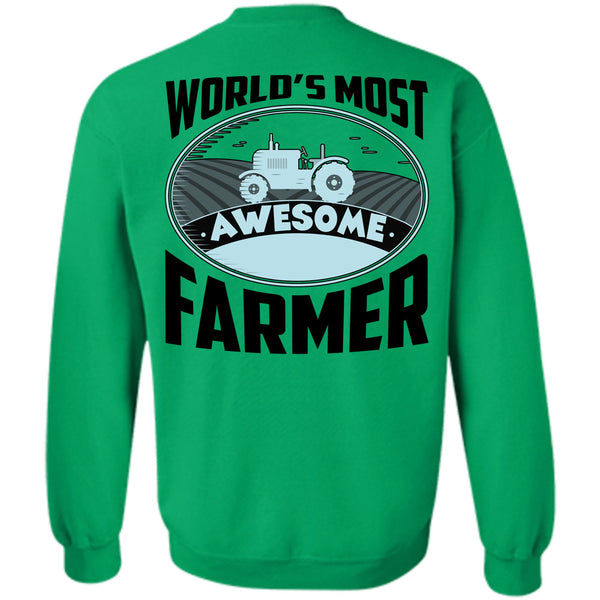 Being A Farmer T Shirt, World's Most Awesome Farmer Sweatshirt