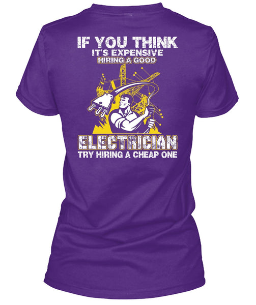 It's Expensive Hiring A Good Electrician T Shirt, Being An Electrician T Shirt