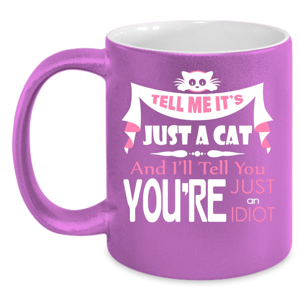 Tell Me It's Just A Cat Mug, Cool Cats Cup