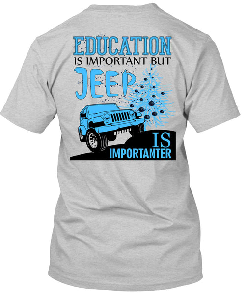 Education Is Important T Shirt, I Love My Jeep T Shirt