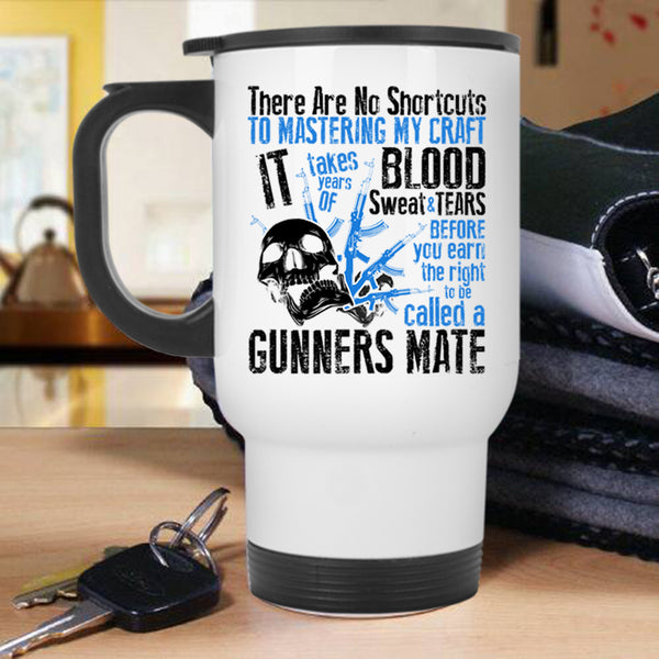 Cool Gift For Gunner Travel Mug, To Be Called A Gunner Mate Mug