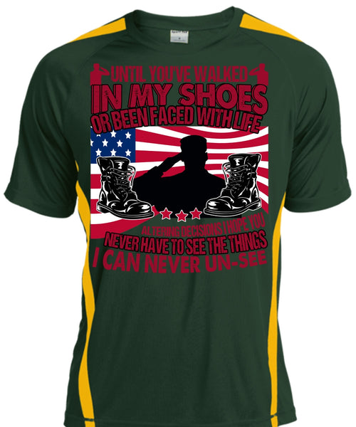 Until You've Walked In My Shoes T Shirt, Being A Veteran T Shirt, Cool Shirt