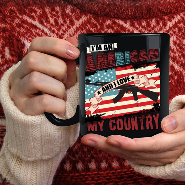 I'm An American Coffee Mug, I Love My Country Coffee Cup